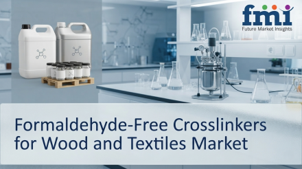 Formaldehyde-Free Crosslinkers for Wood and Textiles Market